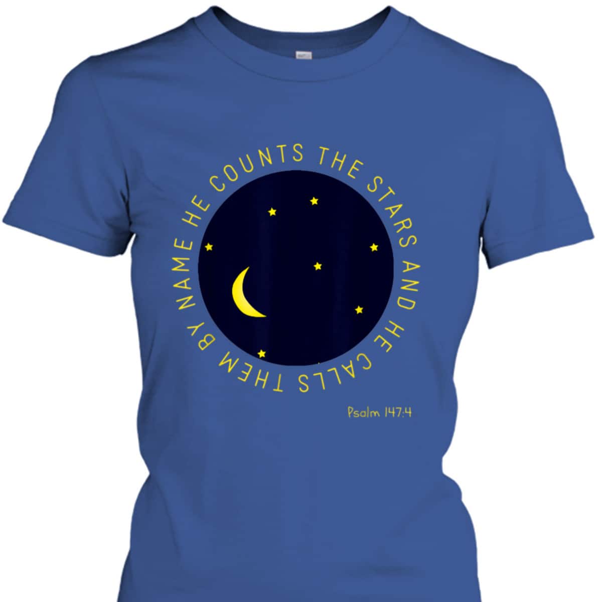 Psalm 1474 He Counts The Stars Christian Bible Verse T-Shirt Psalm 1474 He Counts The Stars Christian Bible Verse T-Shirt