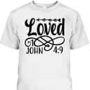 Loved Christian Jesus Love God Loves Me Loves You T-Shirt Loved Christian Jesus Love God Loves Me Loves You T-Shirt