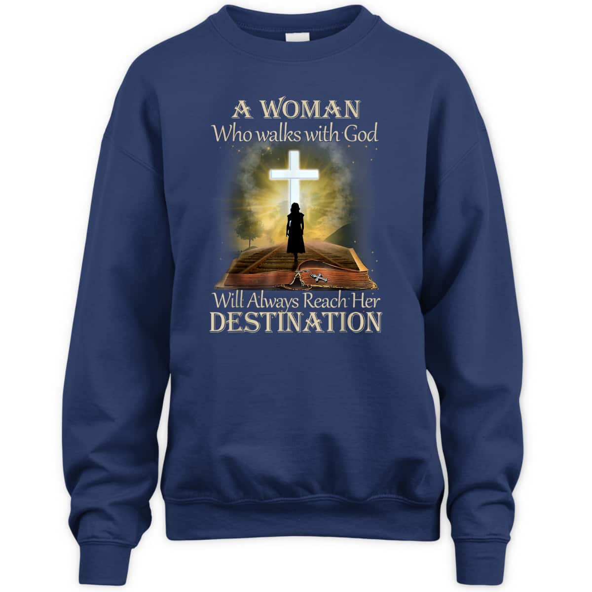 A Woman Who Walks With God Will Always Reach Her Destination T-Shirt A Woman Who Walks With God Will Always Reach Her Destination T-Shirt
