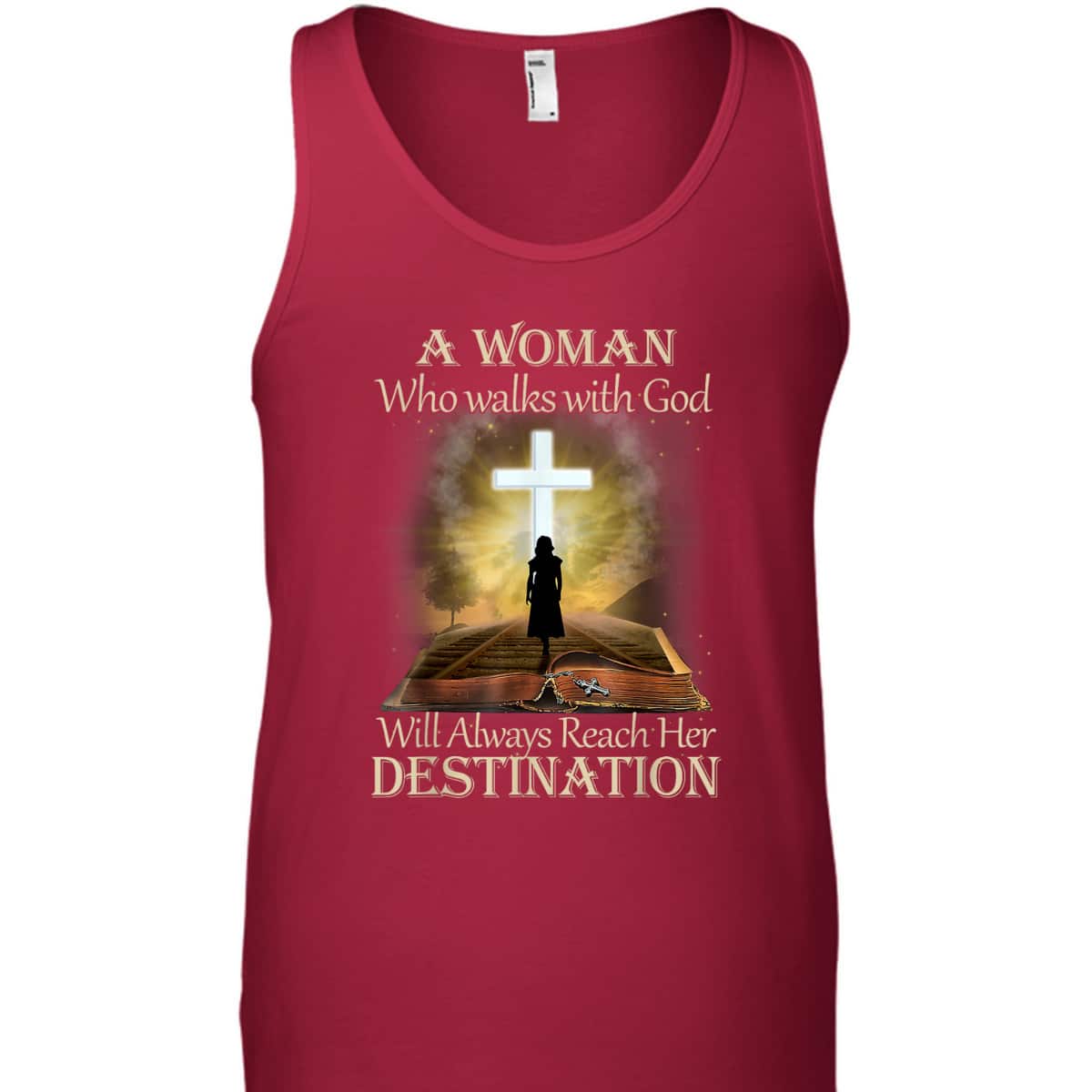 A Woman Who Walks With God Will Always Reach Her Destination T-Shirt A Woman Who Walks With God Will Always Reach Her Destination T-Shirt