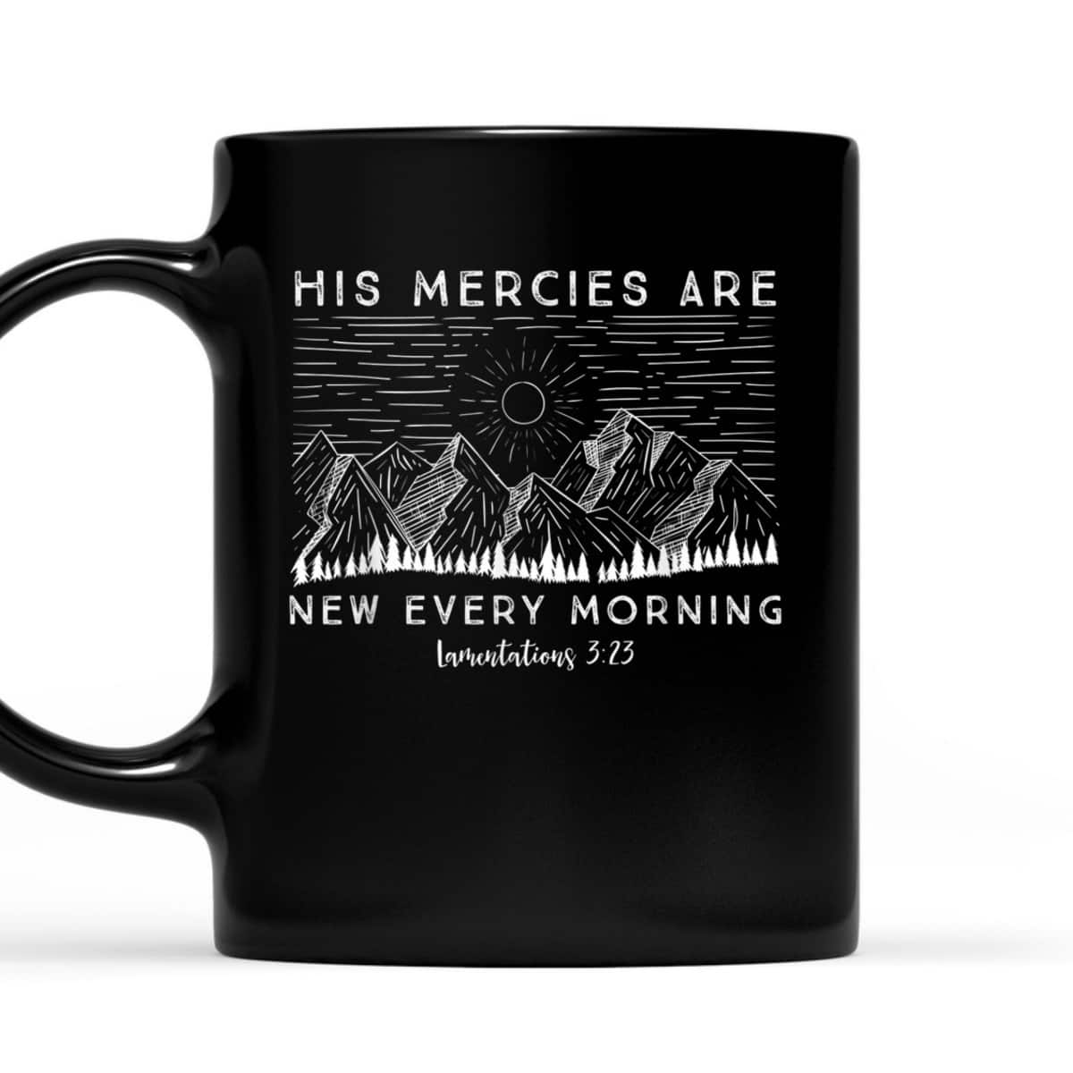 Lamentations 323 His Mercies New Every Morning Bible Verse T-Shirt Lamentations 323 His Mercies New Every Morning Bible Verse T-Shirt