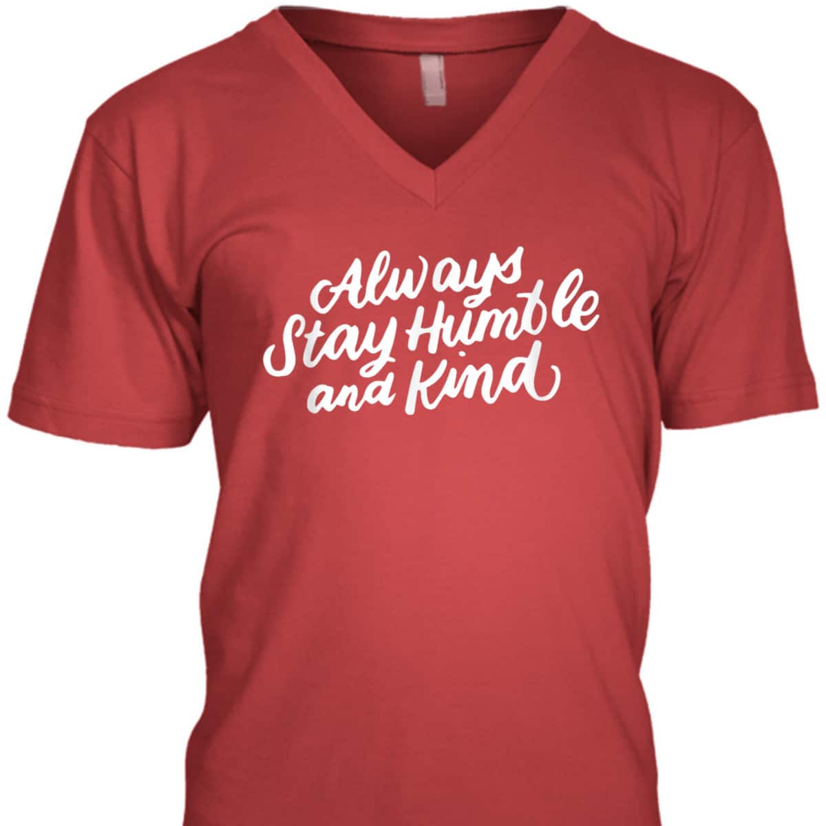 Inspirational Christian Quotes Always Stay Humble And Kind T-Shirt Inspirational Christian Quotes Always Stay Humble And Kind T-Shirt