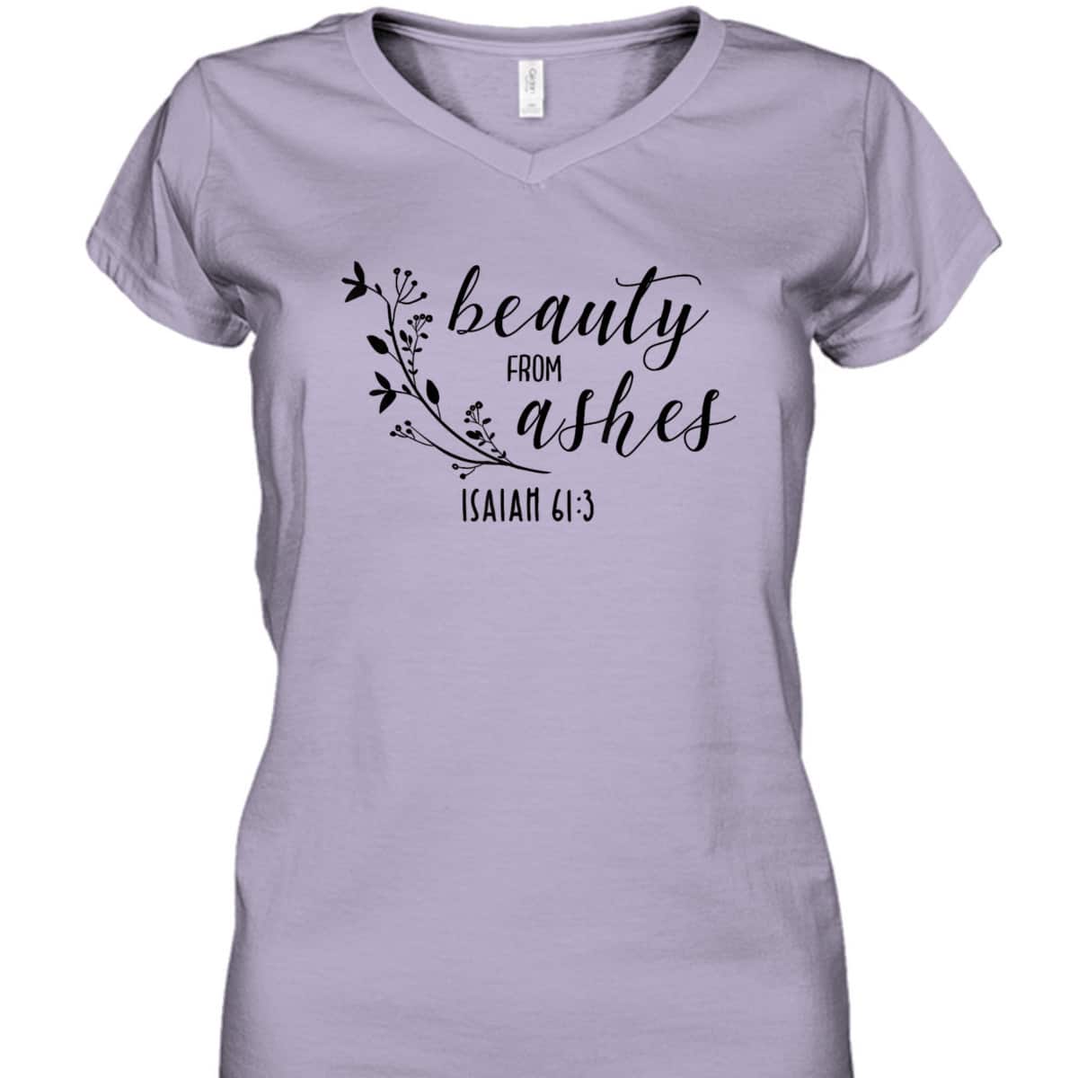 Beauty From Ashes Isaiah 613 T-Shirt Religious Gift For Christian Beauty From Ashes Isaiah 613 T-Shirt Religious Gift For Christian