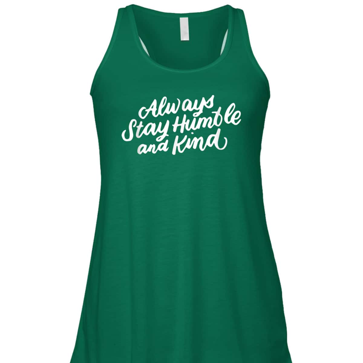 Inspirational Christian Quotes Always Stay Humble And Kind T-Shirt Inspirational Christian Quotes Always Stay Humble And Kind T-Shirt