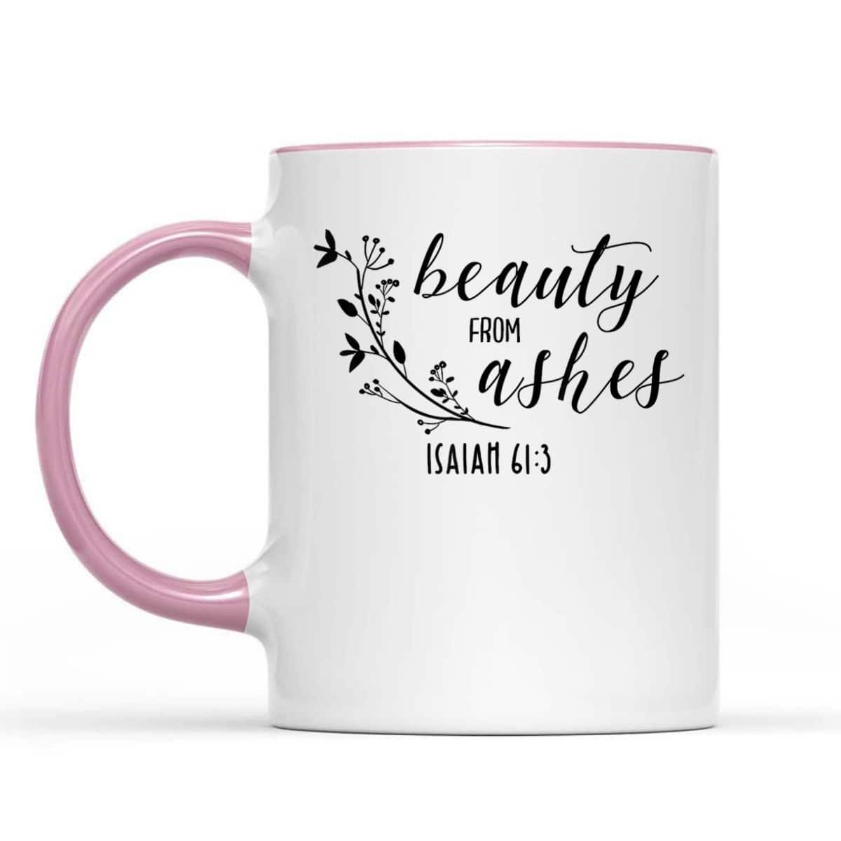 Beauty From Ashes Isaiah 613 T-Shirt Religious Gift For Christian Beauty From Ashes Isaiah 613 T-Shirt Religious Gift For Christian