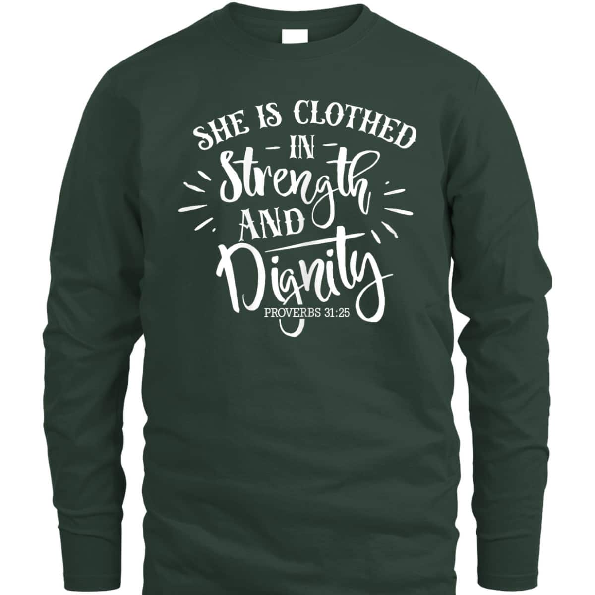 She Is Clothed In Strength And Dignity Faith Bible Verse Christian T-Shirt She Is Clothed In Strength And Dignity Faith Bible Verse Christian T-Shirt