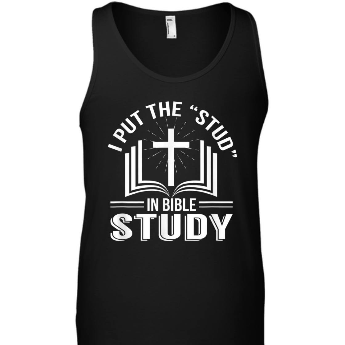 I Put The Stud In Bible Study Funny Christian Bible Study T-Shirt