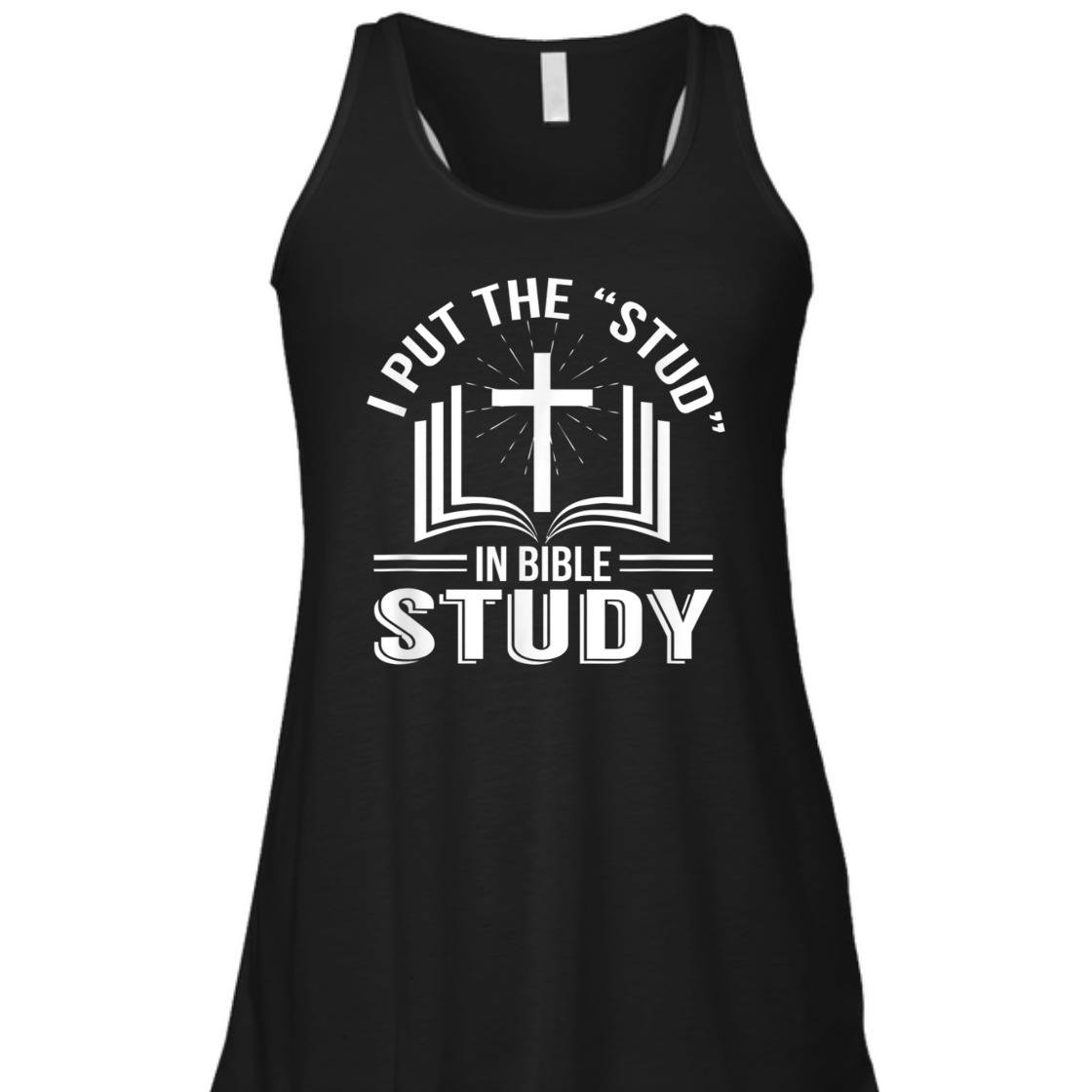 I Put The Stud In Bible Study Funny Christian Bible Study T-Shirt