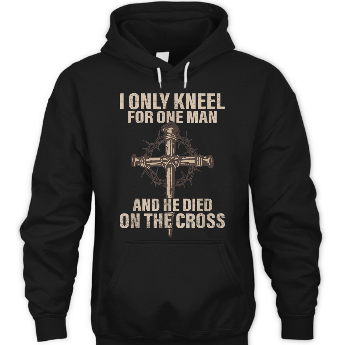 I Only Kneel For One Man An He Died On The Cross T-Shirt