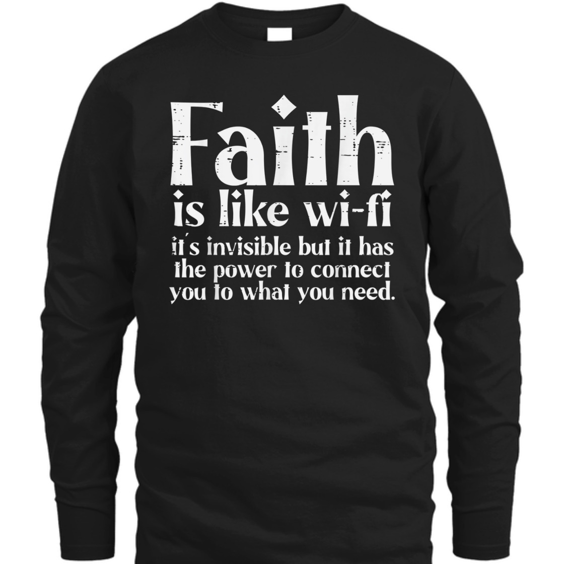 Faith Is Like Wifi Funny Christian T-Shirt For Believers Faith Is Like Wifi Funny Christian T-Shirt For Believers