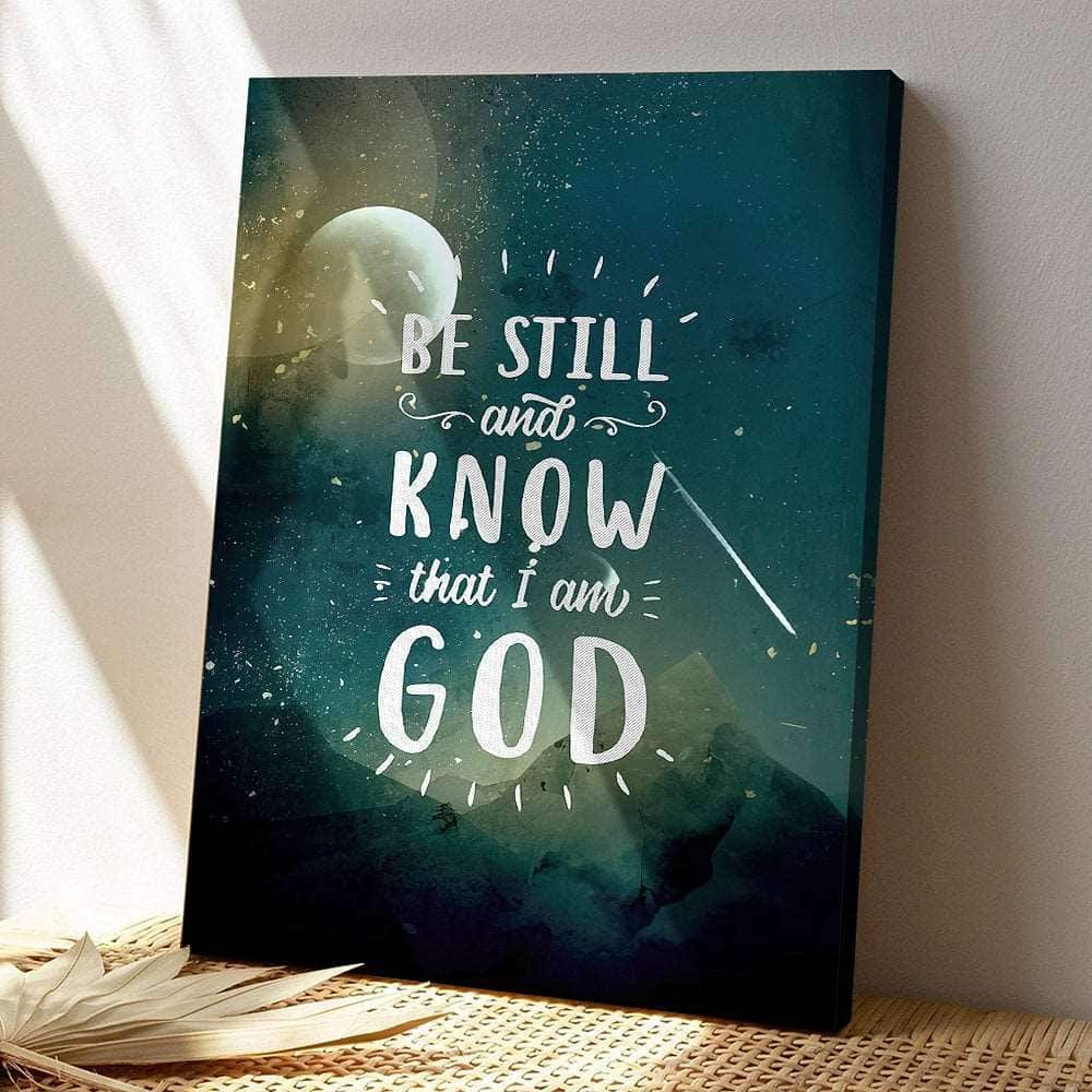 Be Still And Know That I Am God Night Mountain Jesus Bible Verse Scripture Canvas Print Be Still And Know That I Am God Night Mountain Jesus Bible Verse Scripture Canvas Print