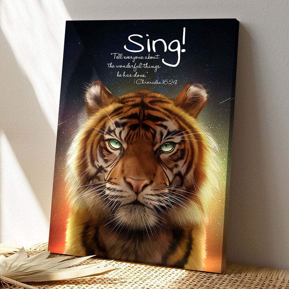 Sing Tell Everyone About The Wonderful Things He Has Done Tiger Jesus Bible Verse Scripture Canvas Print Sing Tell Everyone About The Wonderful Things He Has Done Tiger Jesus Bible Verse Scripture Canvas Print