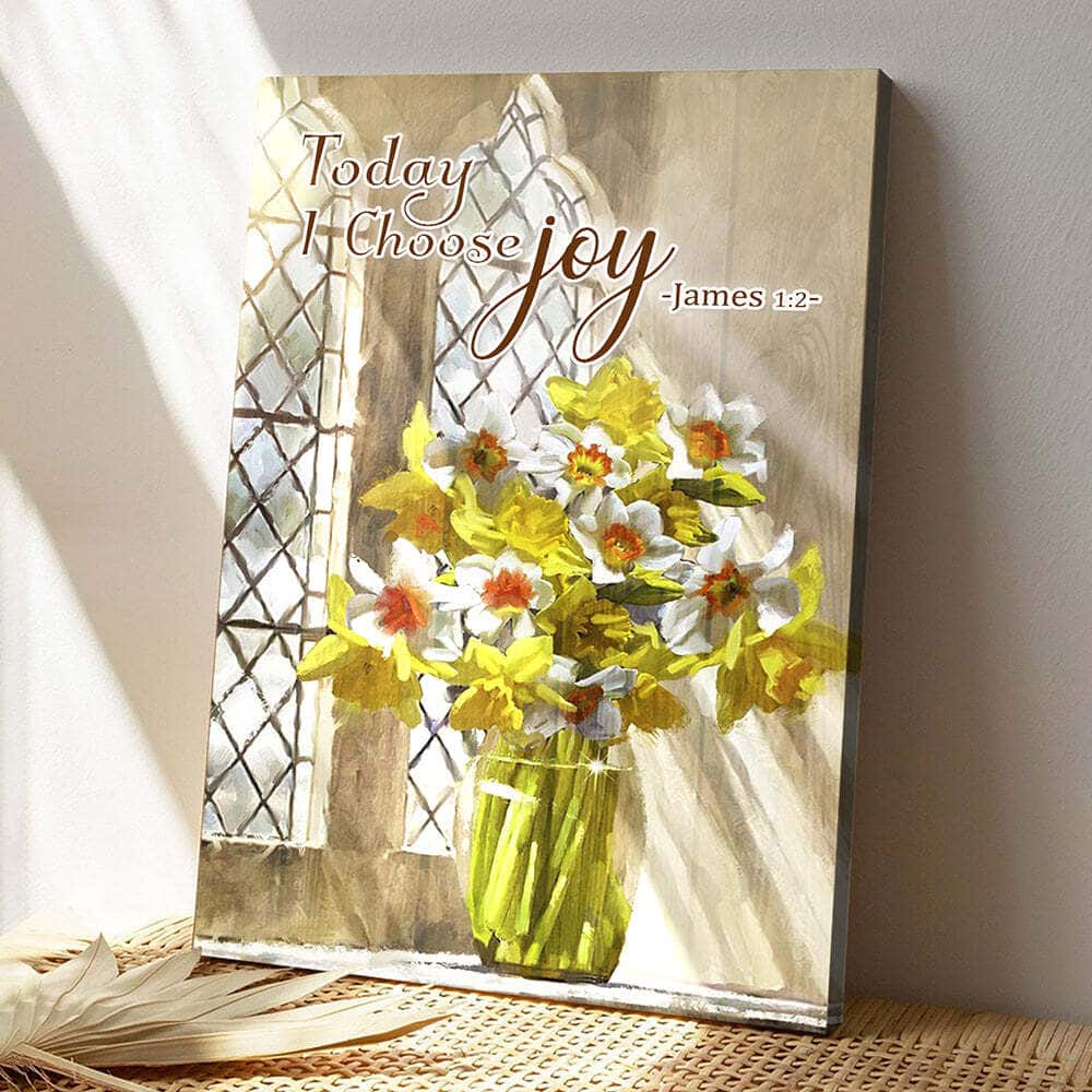 Today I Choose Joy Bible Verse Scripture Canvas Print For Christians Today I Choose Joy Bible Verse Scripture Canvas Print For Christians