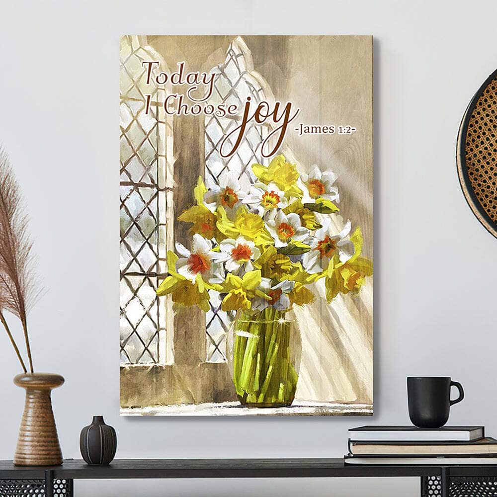 Today I Choose Joy Bible Verse Scripture Canvas Print For Christians Today I Choose Joy Bible Verse Scripture Canvas Print For Christians