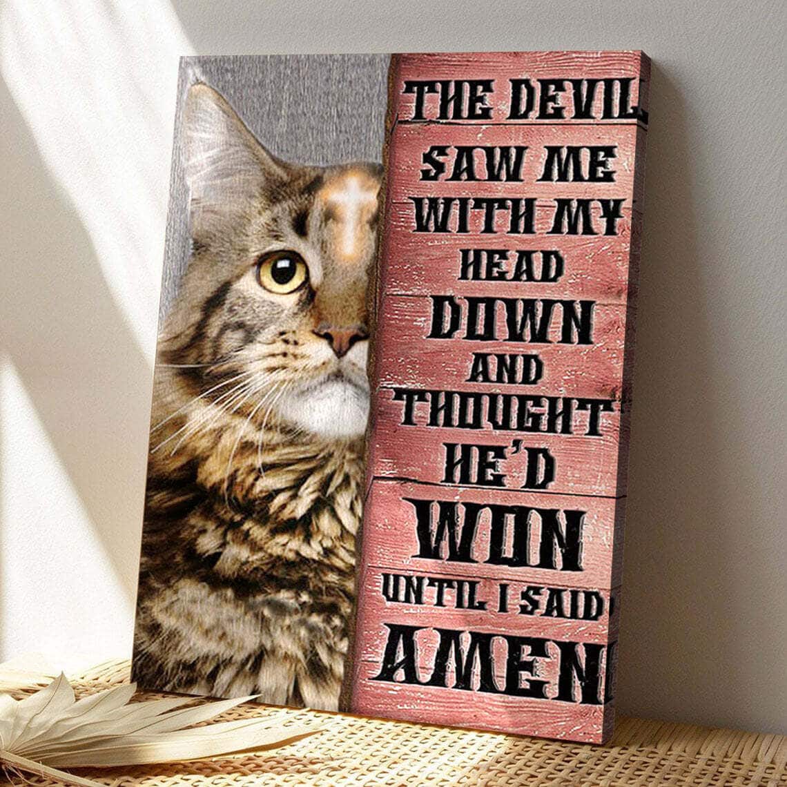 Cat And Faith The Devil Saw Me With My Head Down Bible Verse Scripture Canvas Print Cat And Faith The Devil Saw Me With My Head Down Bible Verse Scripture Canvas Print