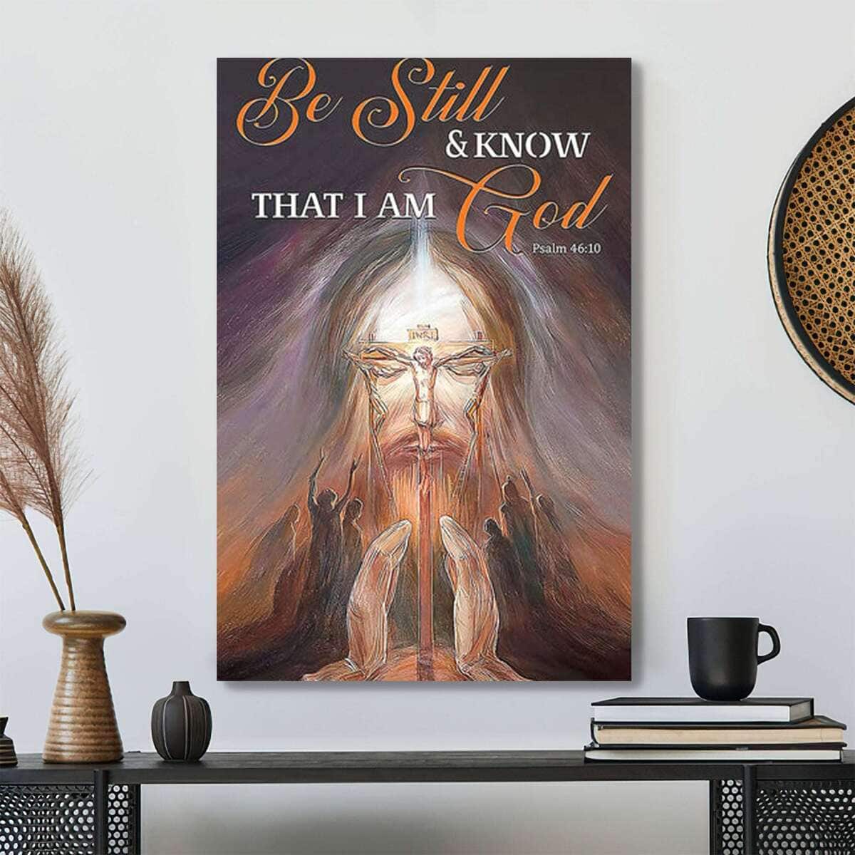 Be Still Know That I Am God Bible Verse Scripture Canvas Print Be Still Know That I Am God Bible Verse Scripture Canvas Print