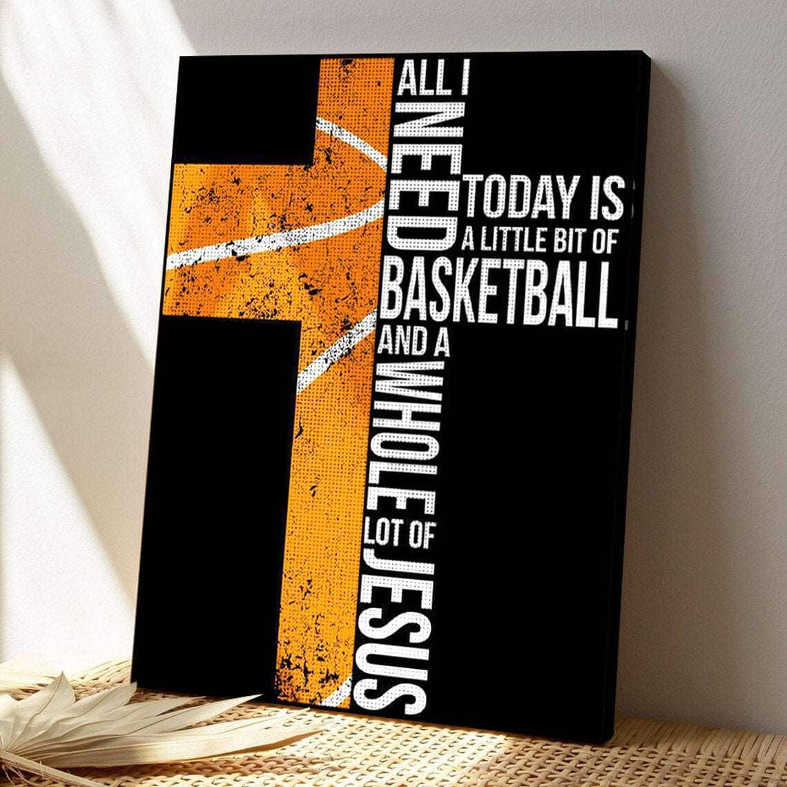 Basketball And A Whole Lot Of Jesus Bible Verse Scripture Canvas Print Basketball And A Whole Lot Of Jesus Bible Verse Scripture Canvas Print