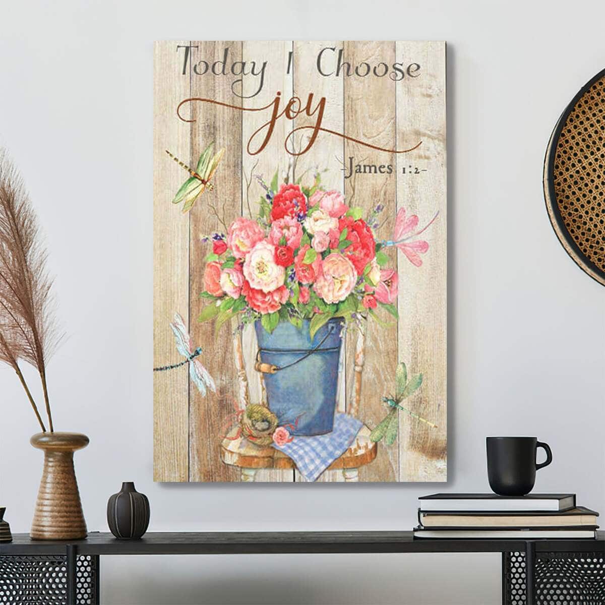 Today I Choose Joy Dragonfly Bible Verse Scripture Canvas Print Today I Choose Joy Dragonfly Bible Verse Scripture Canvas Print
