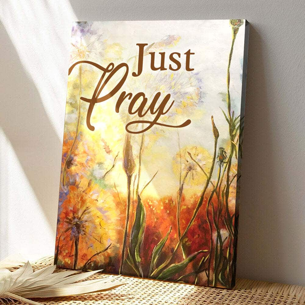 Dandelion And Just Pray Peaceful Bible Verse Scripture Canvas Print