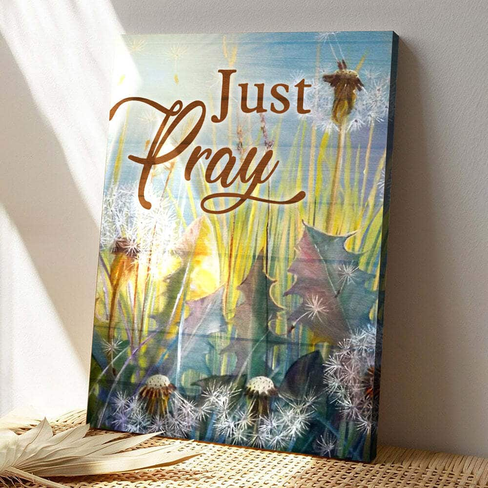 Christian Dandelion And Just Pray Bible Verse Scripture Canvas Print