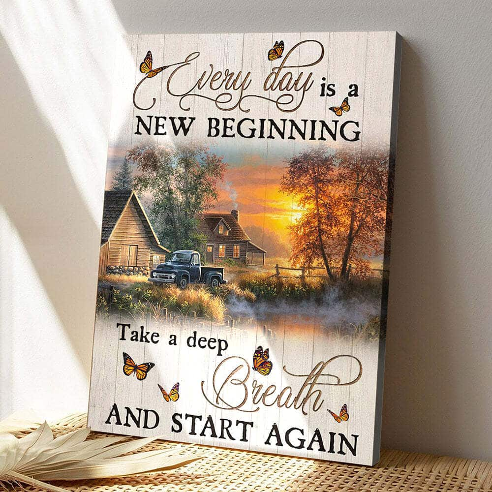 Every Day Is A New Beginning Take A Deep Breath And Start And Again Farm Christian Canvas Print