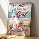 Water Snail Shell And Hibiscus Be Still And Know That I Am God Bible Verse Scripture Canvas Print Water Snail Shell And Hibiscus Be Still And Know That I Am God Bible Verse Scripture Canvas Print