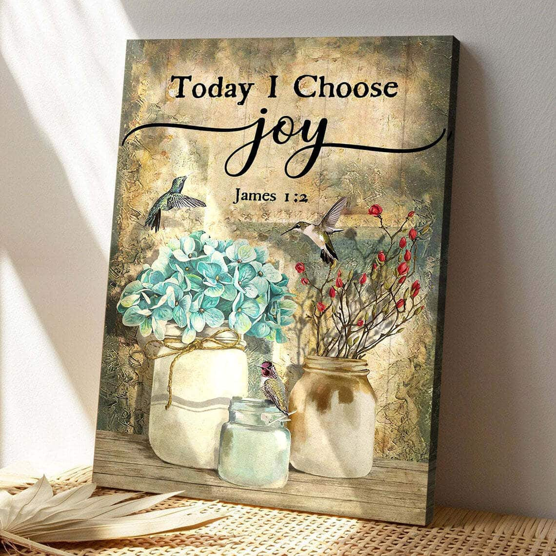 Humming Bird And Flower Jars Today I Choose Joy Bible Verse Scripture Canvas Print