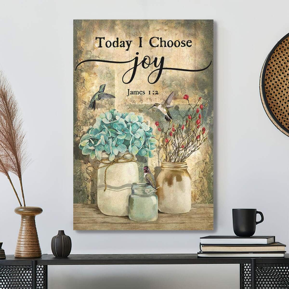 Humming Bird And Flower Jars Today I Choose Joy Bible Verse Scripture Canvas Print Humming Bird And Flower Jars Today I Choose Joy Bible Verse Scripture Canvas Print