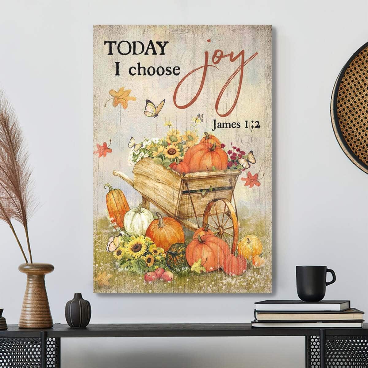 Pumpkin In Wooden Trolley Today I Choose Joy Bible Verse Scripture Canvas Print Pumpkin In Wooden Trolley Today I Choose Joy Bible Verse Scripture Canvas Print