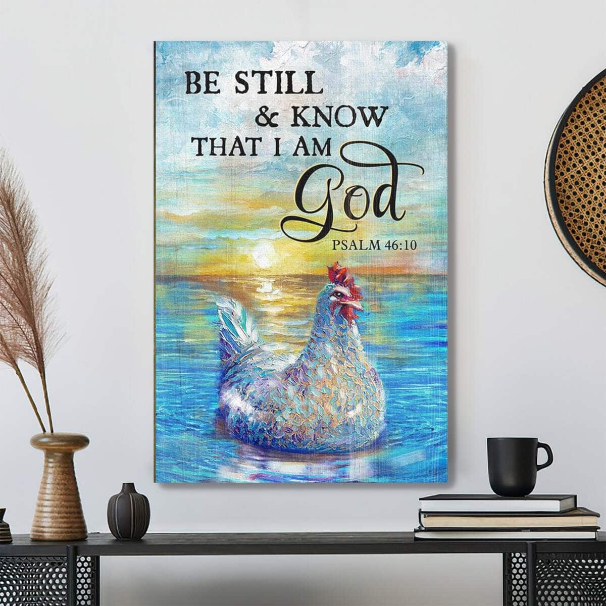 Chicken In The Water Be Still And Know That I'm God Bible Verse Scripture Canvas Print Chicken In The Water Be Still And Know That I'm God Bible Verse Scripture Canvas Print