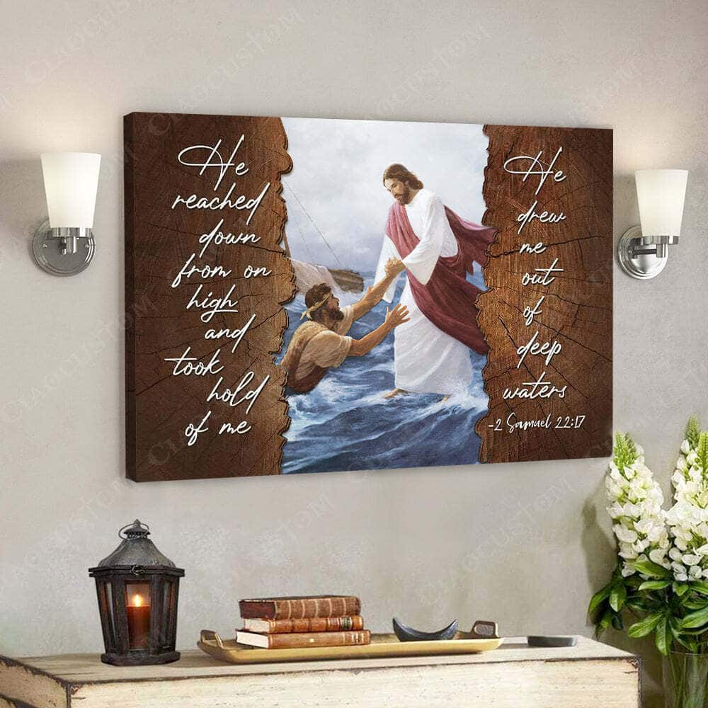 He Reached Down From On High Jesus Christ Jesus Bible Verse Scripture Canvas Wall Art