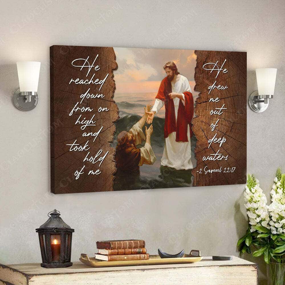 He Reached Down From On High Christian Jesus Christ Jesus Bible Verse Scripture Canvas Wall Art He Reached Down From On High Christian Jesus Christ Jesus Bible Verse Scripture Canvas Wall Art