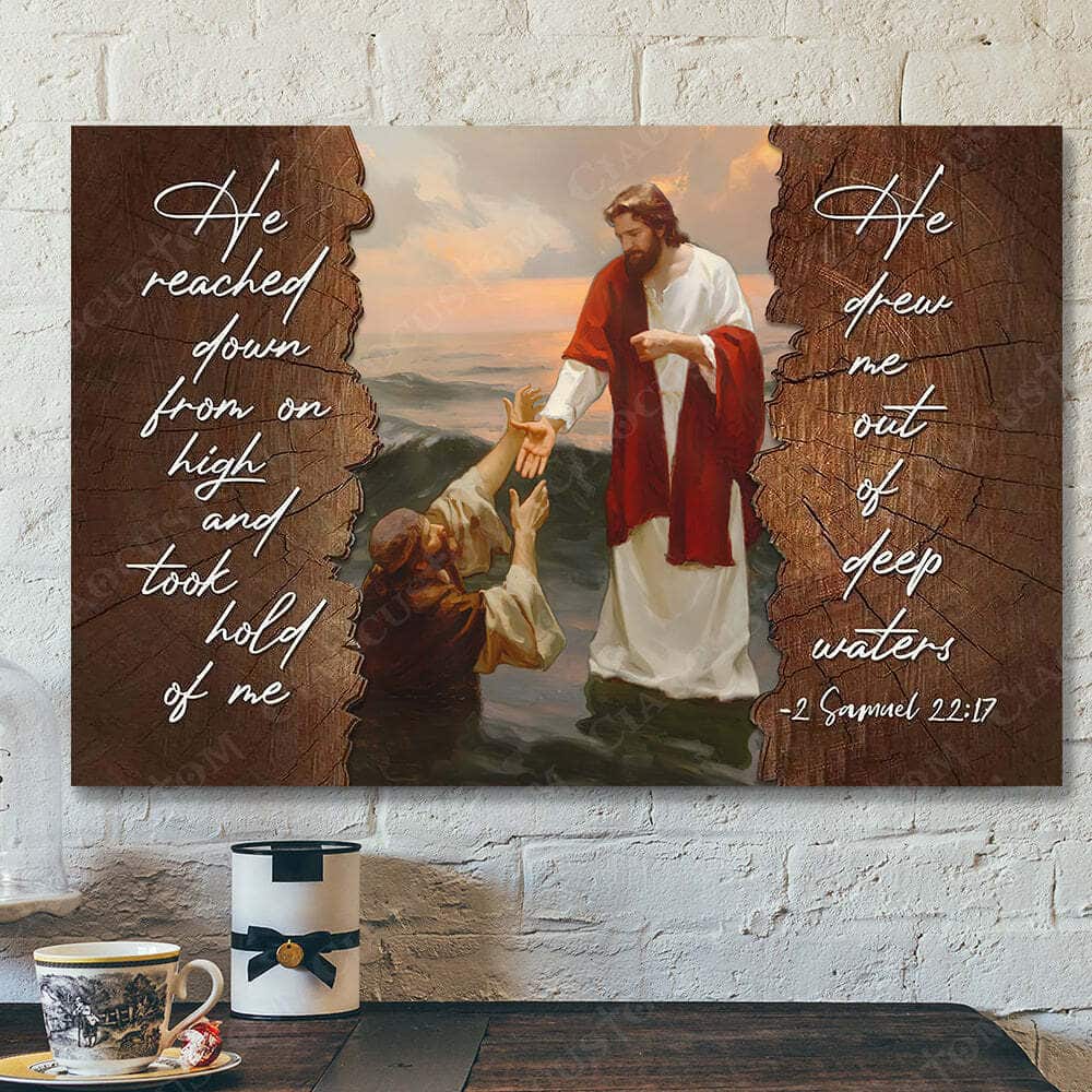 He Reached Down From On High Christian Jesus Christ Jesus Bible Verse Scripture Canvas Wall Art He Reached Down From On High Christian Jesus Christ Jesus Bible Verse Scripture Canvas Wall Art
