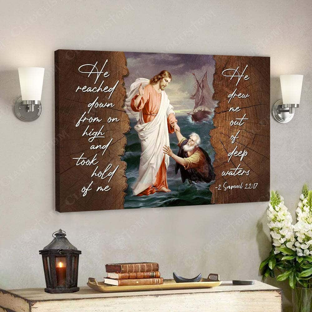 He Reached Down From On High Faith Jesus Christ Jesus Bible Verse Scripture Canvas Wall Art