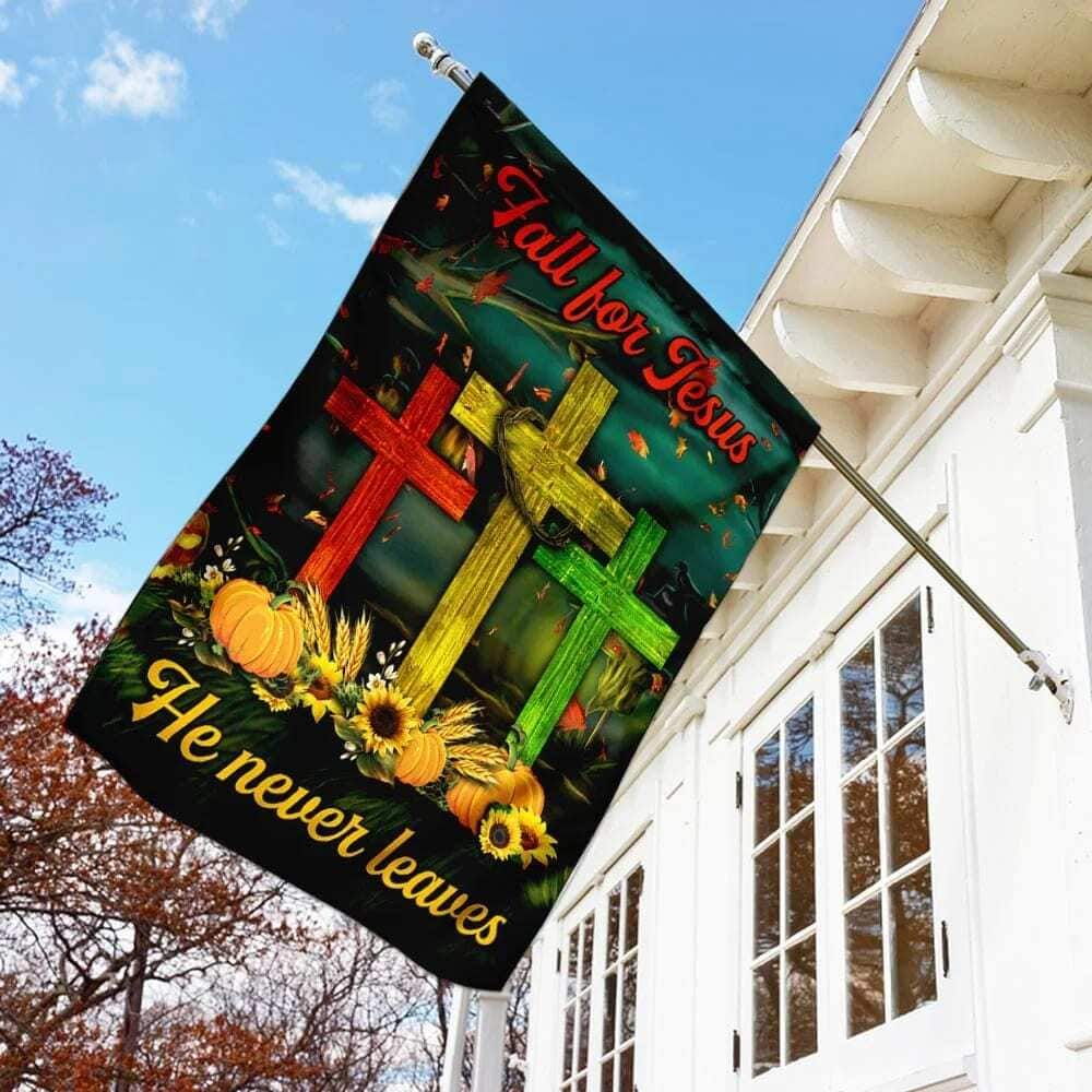 Fall For Jesus He Never Leaves Religious Christian Garden Flag