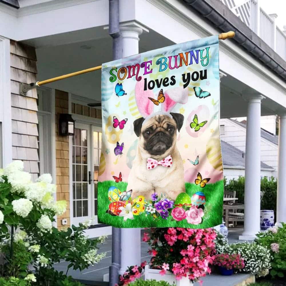 Pug Easter Some Bunny Loves You Religious Happy Easter Gift Garden Flag