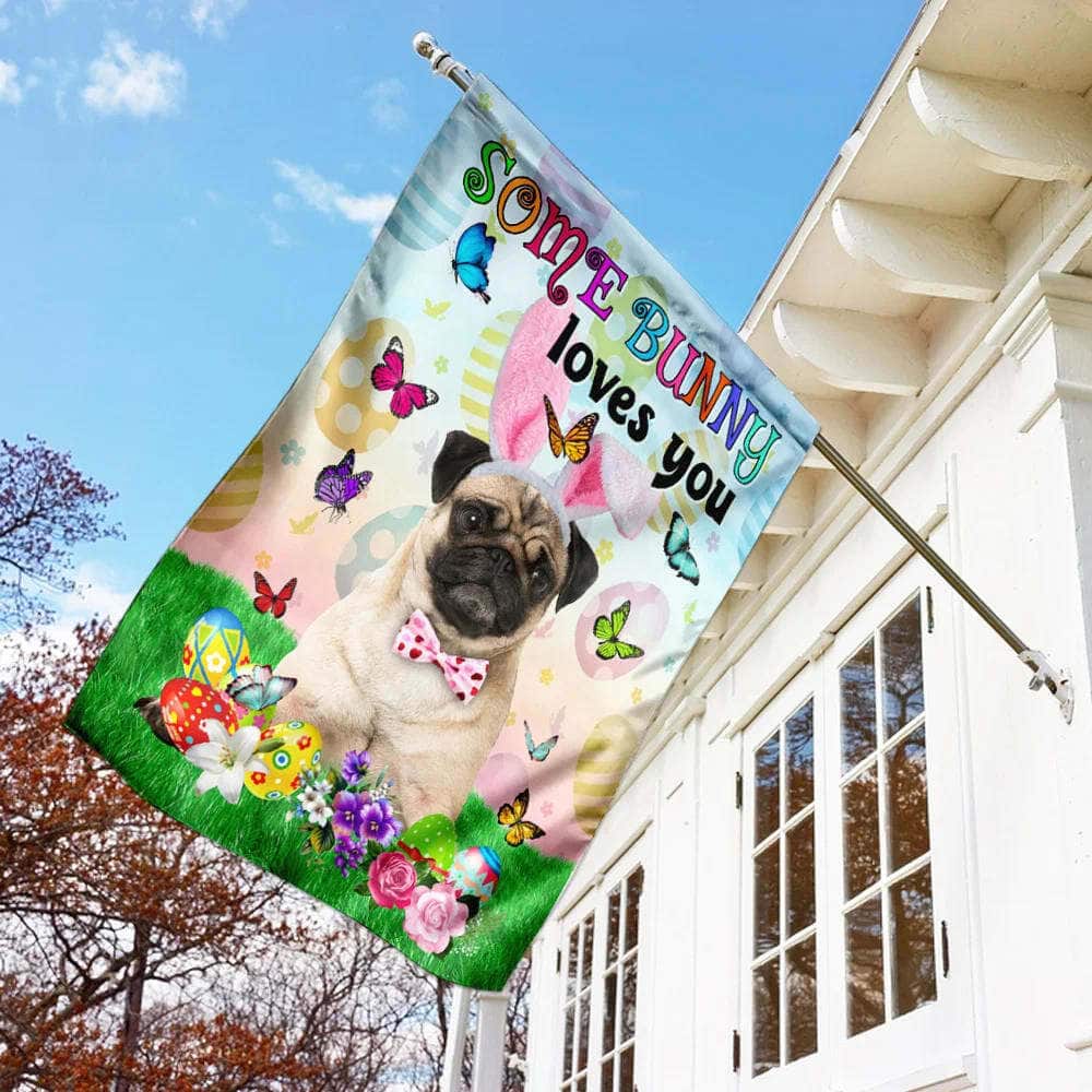 Pug Easter Some Bunny Loves You Religious Happy Easter Gift Garden Flag