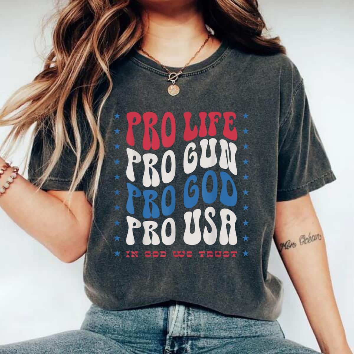 Pro Life Pro Gun Fro God Pro USA In God We Trust T-Shirt Pro Life Pro Gun Fro God Pro USA In God We Trust T-Shirt