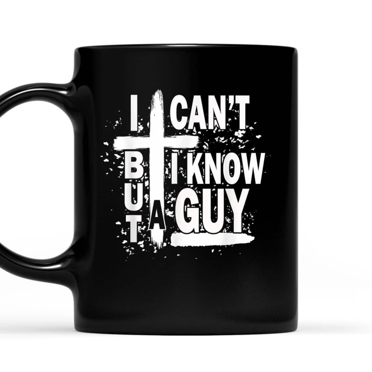 Christian I Can't But I Know A Guy Jesus Cross Funny T-Shirt Christian I Can't But I Know A Guy Jesus Cross Funny T-Shirt