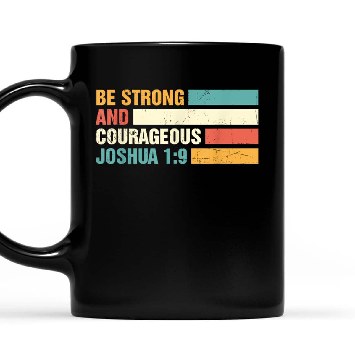 Be Strong And Courageous Joshua 1:9 Jesus King Christian T-Shirt Be Strong And Courageous Joshua 1:9 Jesus King Christian T-Shirt