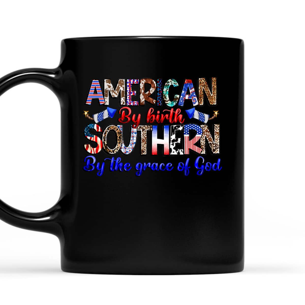 American By Birth Southern By The Grace Of God 4th Of July T-Shirt American By Birth Southern By The Grace Of God 4th Of July T-Shirt