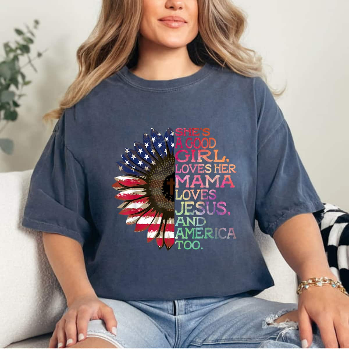 She's A Good Girl Loves Her Mama Jesus America Too Hippie 4th Of July T-Shirt