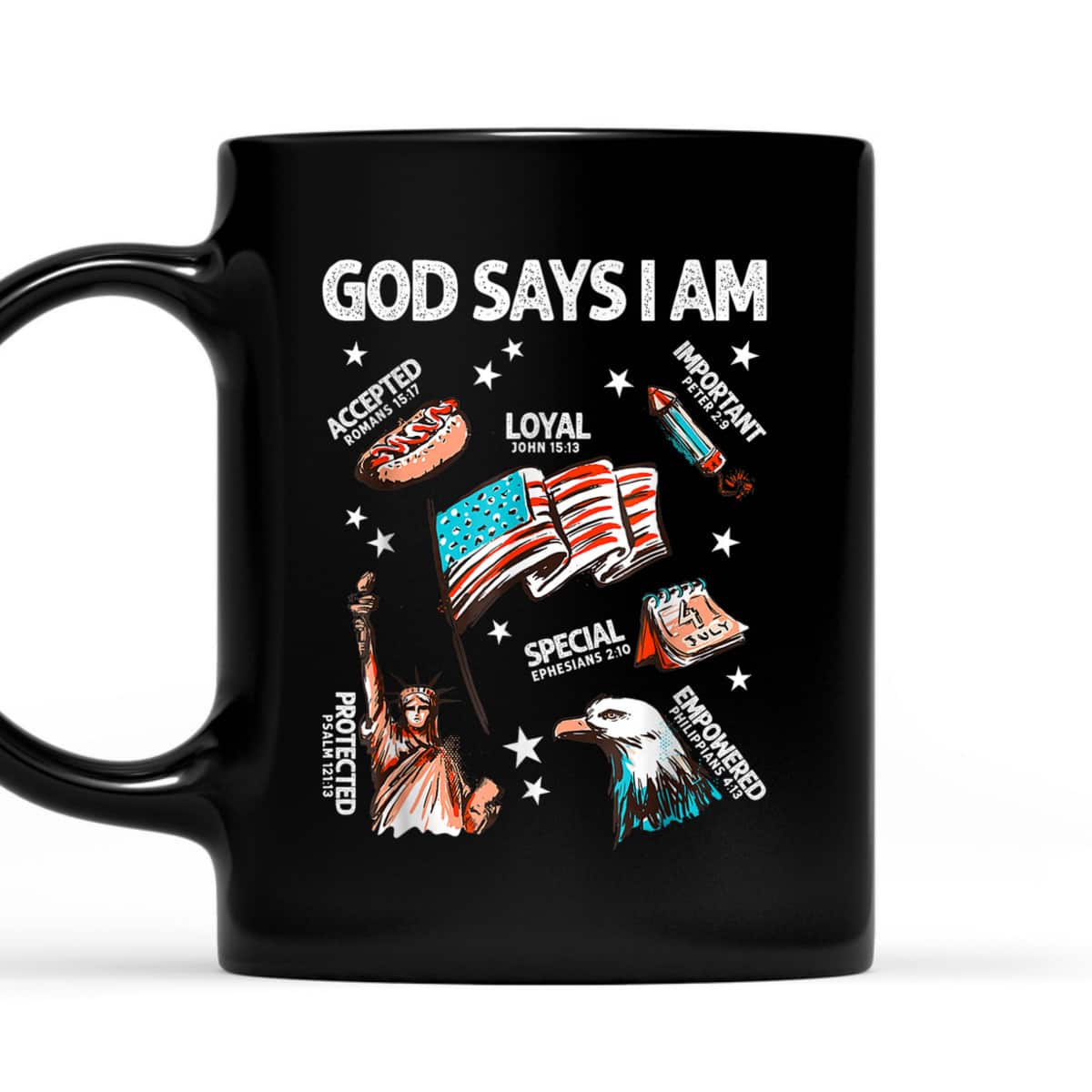 God Says I Am 4th Of July Lover Christian Bible Verse T-Shirt God Says I Am 4th Of July Lover Christian Bible Verse T-Shirt
