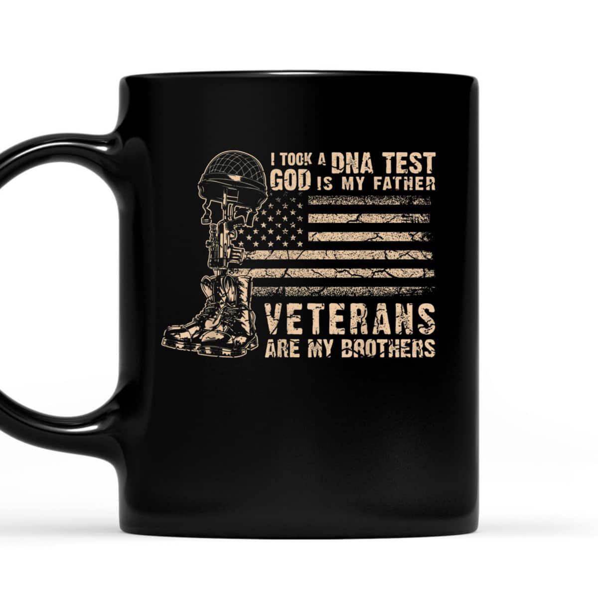 I Took A DNA Test God Is My Father Veterans Are My Brother 4th Of July Veterans T-Shirt I Took A DNA Test God Is My Father Veterans Are My Brother 4th Of July Veterans T-Shirt