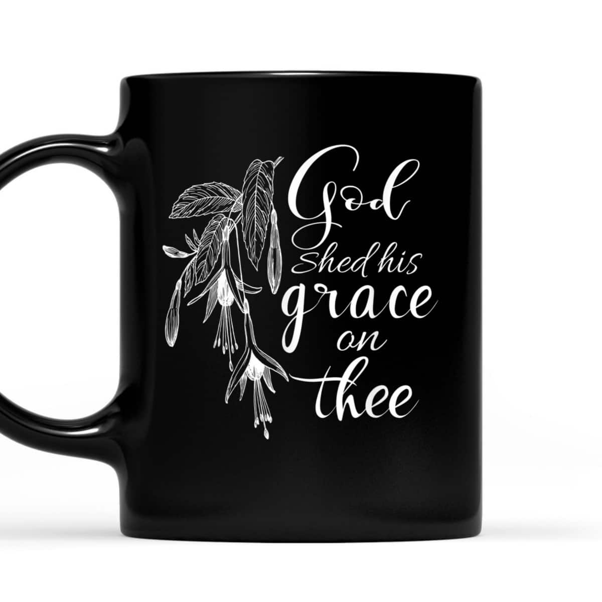 Christian Gifts God Shed His Grace On Thee Floral T-Shirt Christian Gifts God Shed His Grace On Thee Floral T-Shirt