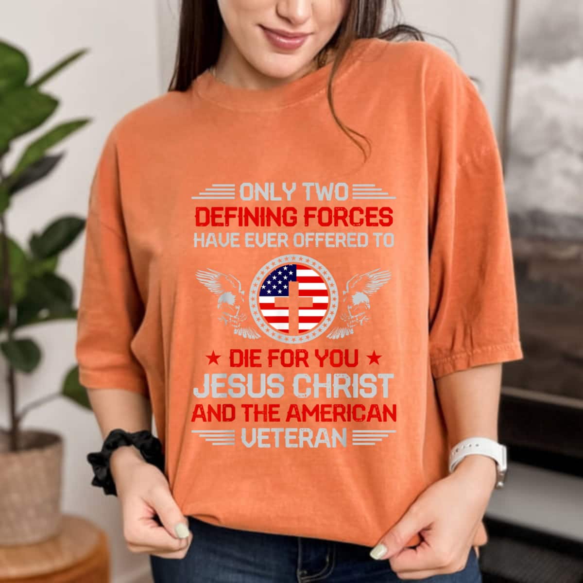 Two Defining Forces Jesus Christ And The American Veteran T-Shirt Two Defining Forces Jesus Christ And The American Veteran T-Shirt