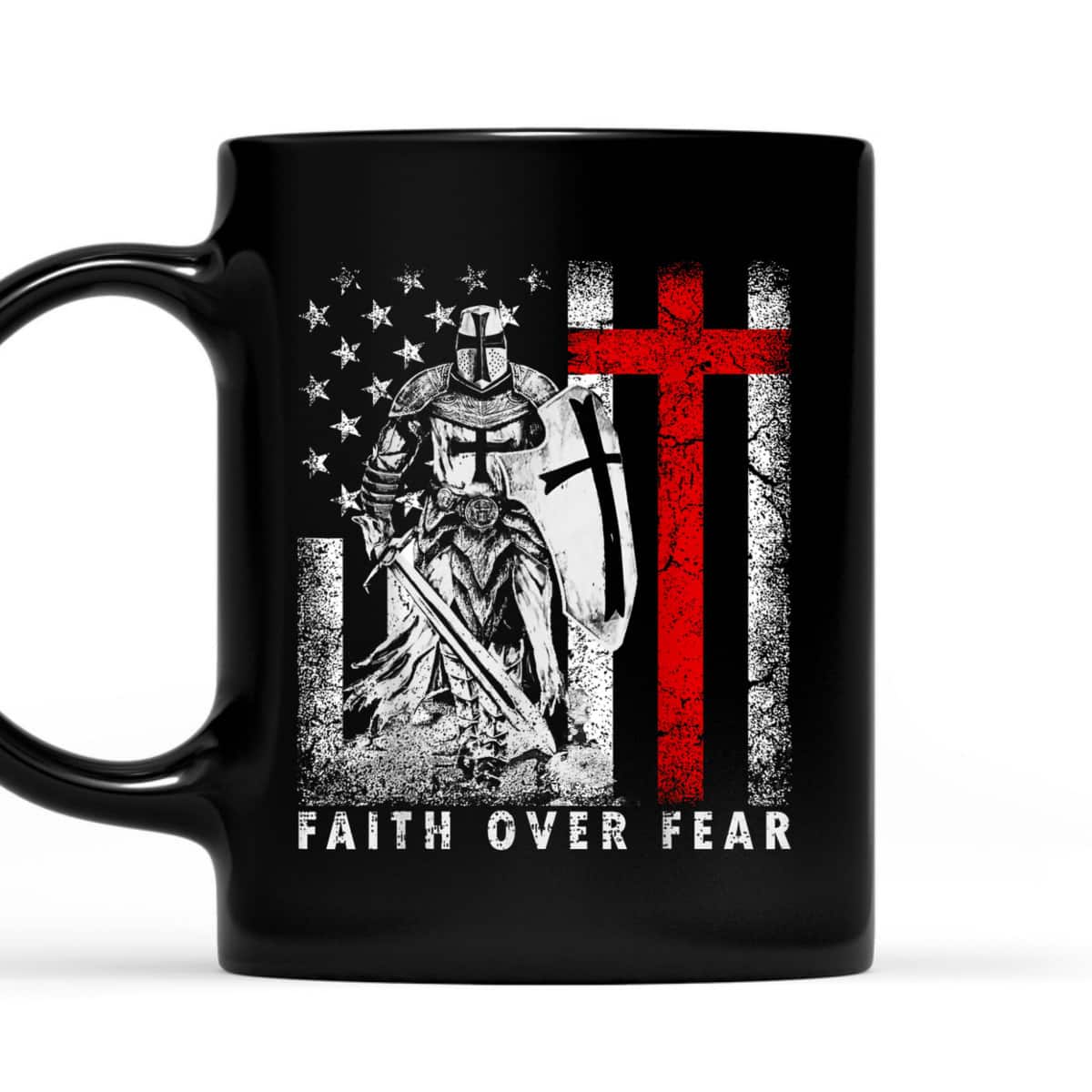 Faith Over Fear Knight Templar American Flag Christian Cross T-Shirt Faith Over Fear Knight Templar American Flag Christian Cross T-Shirt
