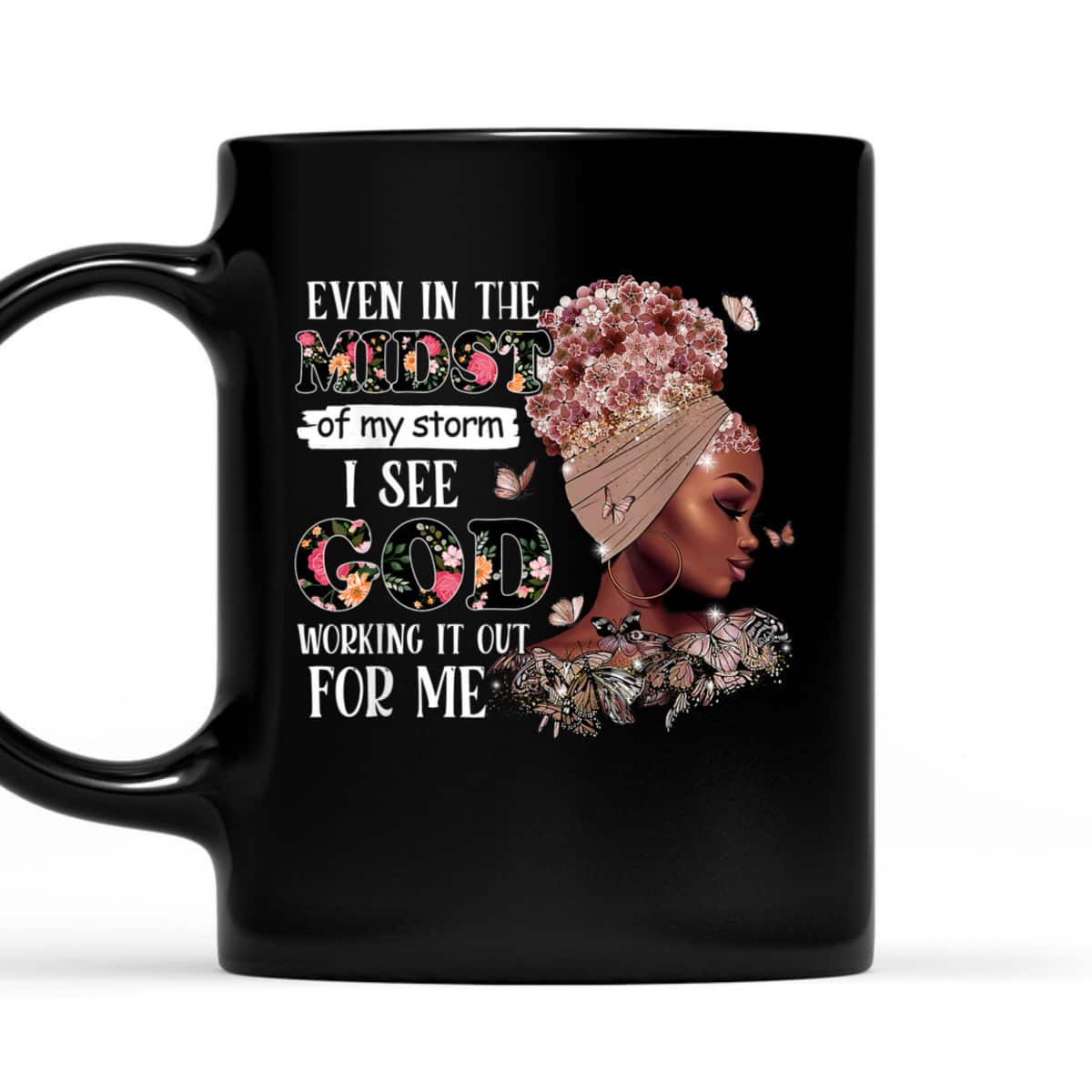 Even In The Midst Of My Storm I See God T-Shirt Even In The Midst Of My Storm I See God T-Shirt