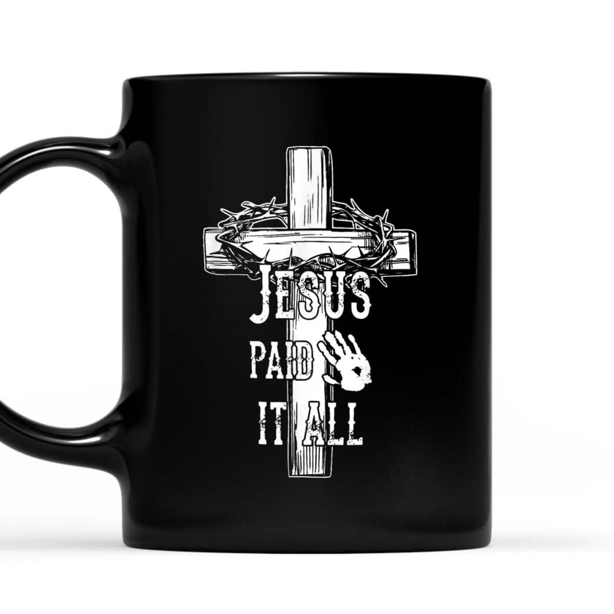 Jesus Paid It All Cross Faith Christian Jesus Lover T-Shirt Jesus Paid It All Cross Faith Christian Jesus Lover T-Shirt
