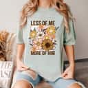 Less Of Me More Of Him Christian Jesus T-Shirt Less Of Me More Of Him Christian Jesus T-Shirt